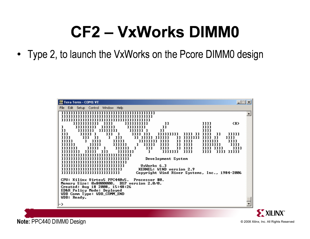 Xilinx ML510 CF2 - VxWorks DIMM0, Type 2, to launch the VxWorks on the Pcore DIMM0 design, Note PPC440 DIMM0 Design 