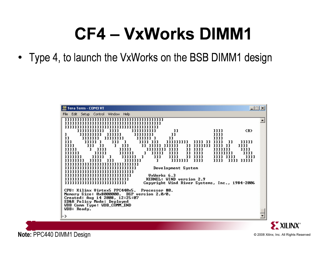 Xilinx ML510 CF4 - VxWorks DIMM1, Type 4, to launch the VxWorks on the BSB DIMM1 design, Note PPC440 DIMM1 Design 