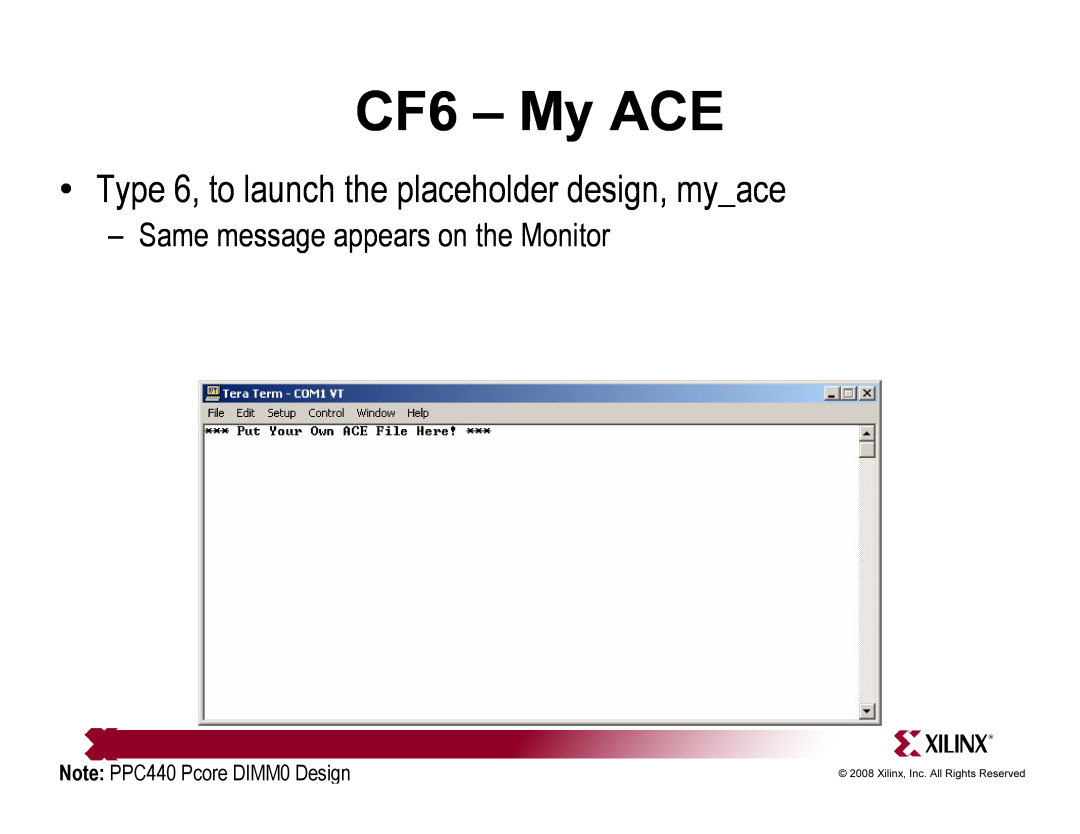 Xilinx ML510 quick start CF6 - My ACE, Type 6, to launch the placeholder design, myace, Same message appears on the Monitor 