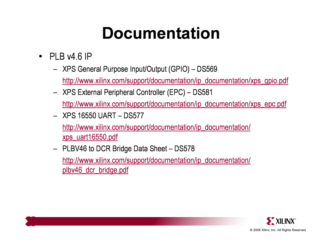 Xilinx ML510 quick start XPS 16550 UART - DS577, PLBV46 to DCR Bridge Data Sheet - DS578, Documentation, PLB v4.6 IP 