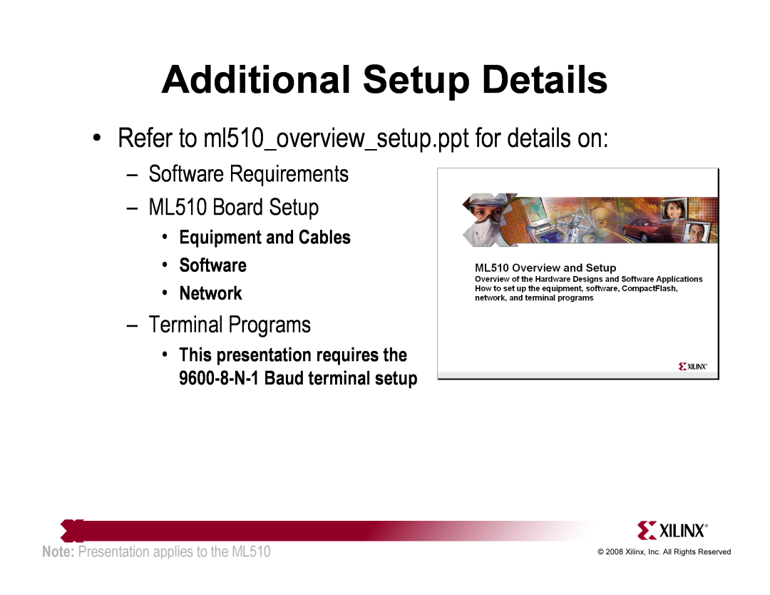 Xilinx ML510 quick start Additional Setup Details, Refer to ml510overviewsetup.ppt for details on, Terminal Programs 