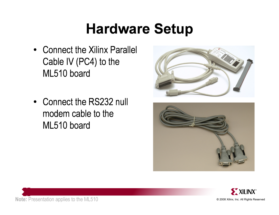 Xilinx quick start Hardware Setup, Connect the Xilinx Parallel Cable IV PC4 to the ML510 board 
