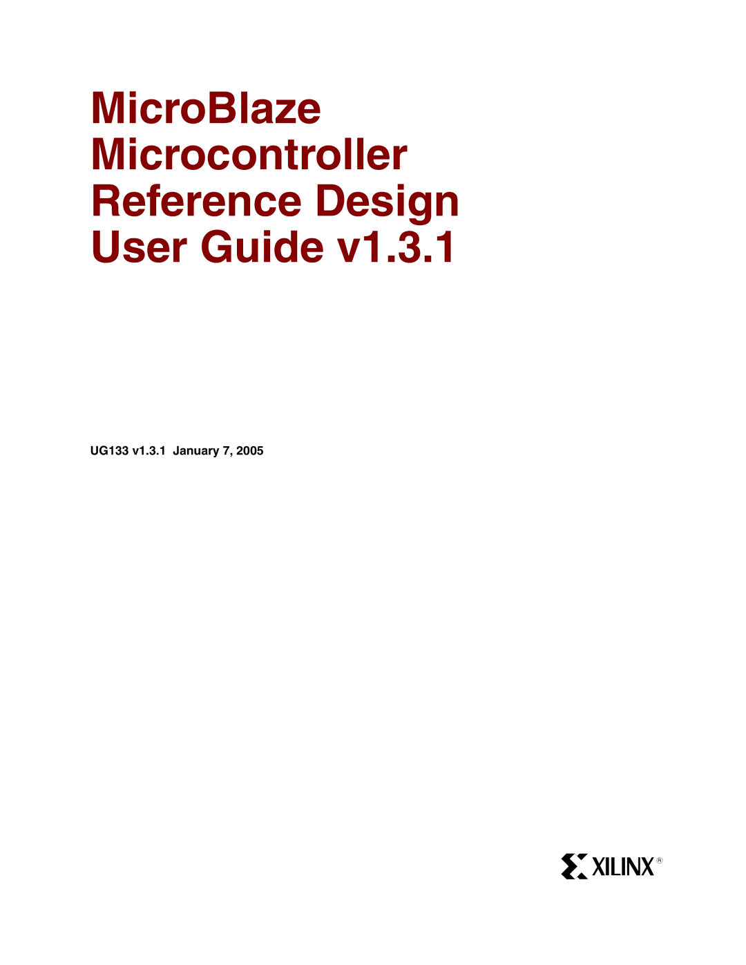 Xilinx manual MicroBlaze Microcontroller Reference Design User Guide, UG133 v1.3.1 January 7 