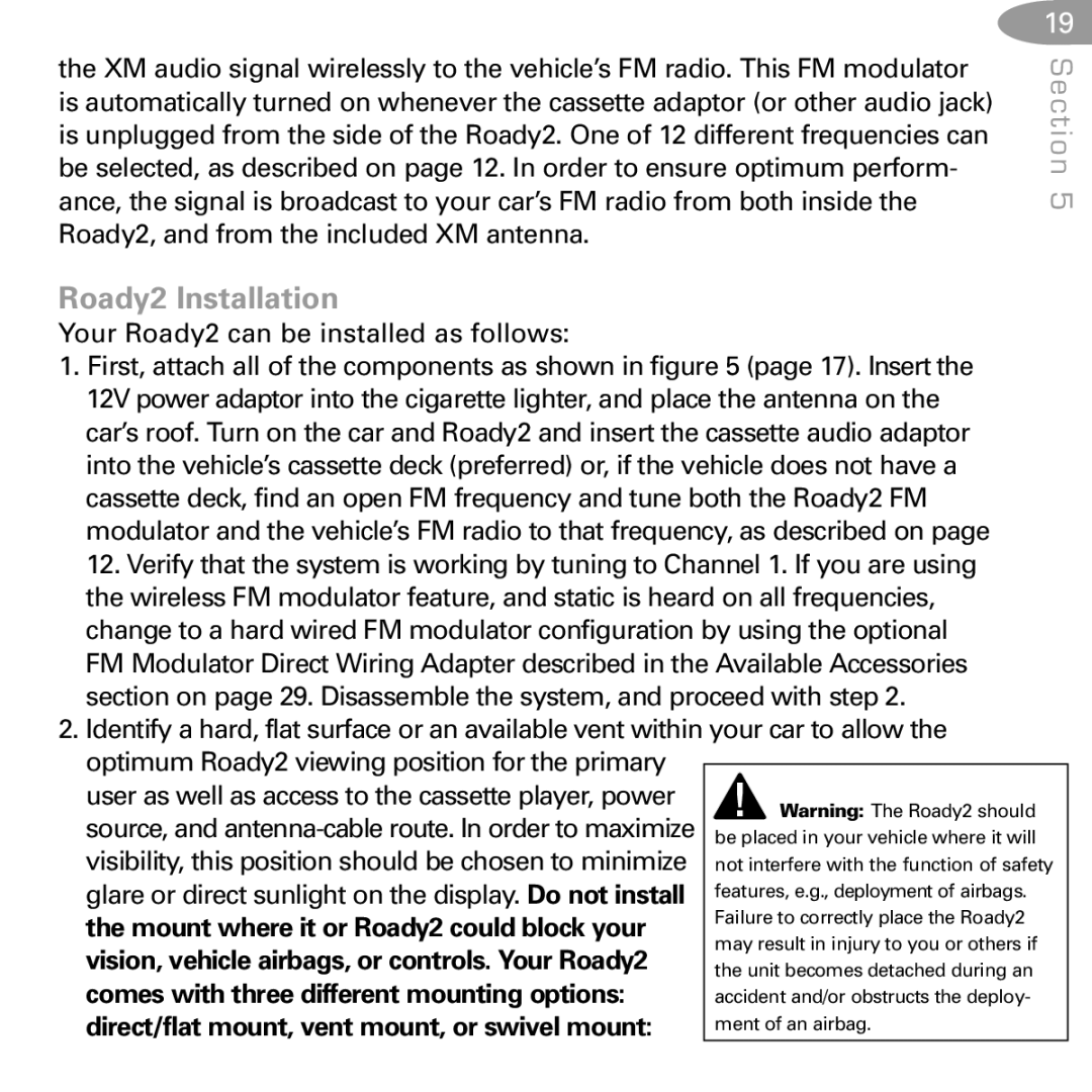 XM Satellite Radio SA10085 manual Roady2 Installation, Your Roady2 can be installed as follows 