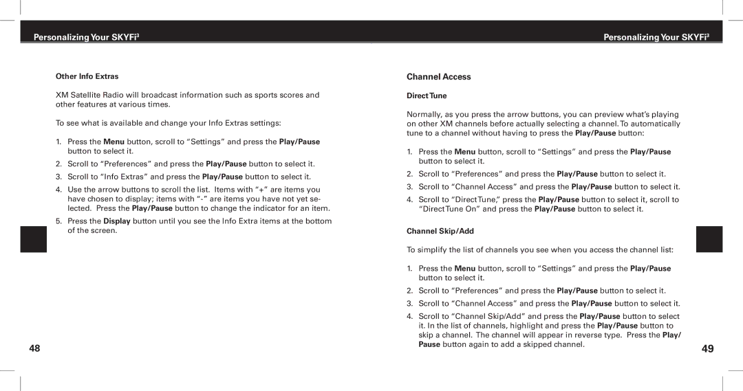 XM Satellite Radio Satellite Radio Digital Audio Player Channel Access, Other Info Extras, Direct Tune, Channel Skip/Add 