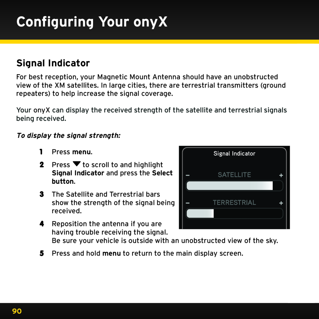 XM Satellite Radio XDNX1V1, XDNX1UG manual Signal Indicator, Configuring Your onyX, To display the signal strength 