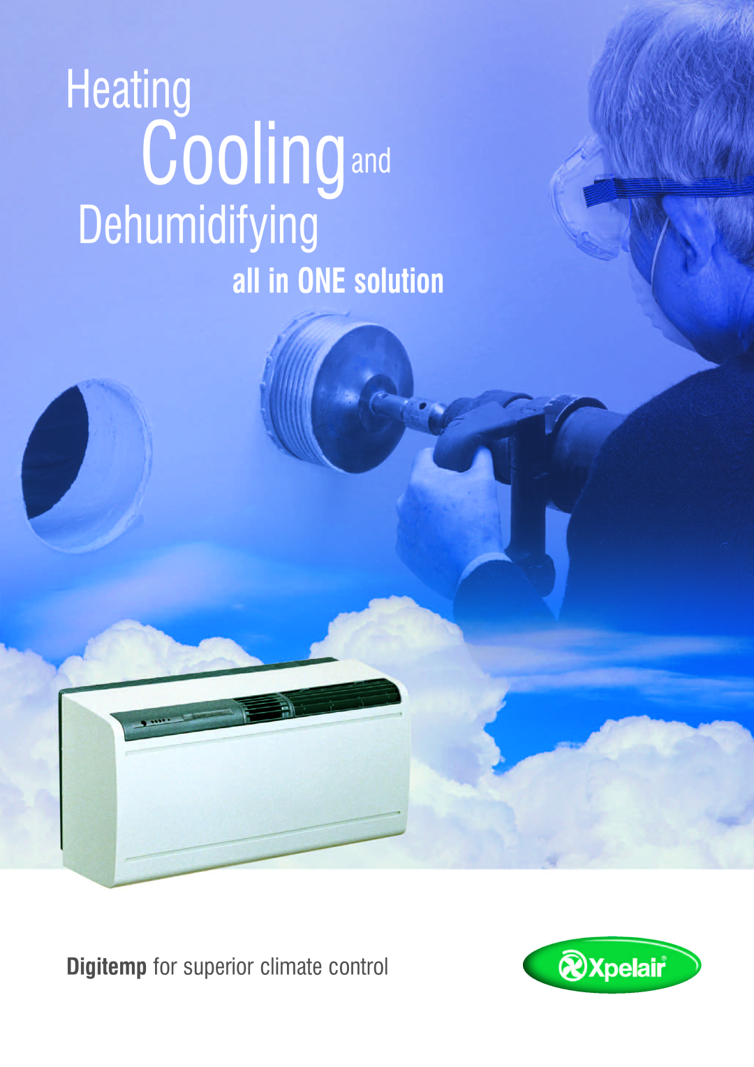 Xpelair manual Coolingand, Heating, Dehumidifying, all in ONE solution, Digitemp for superior climate control 