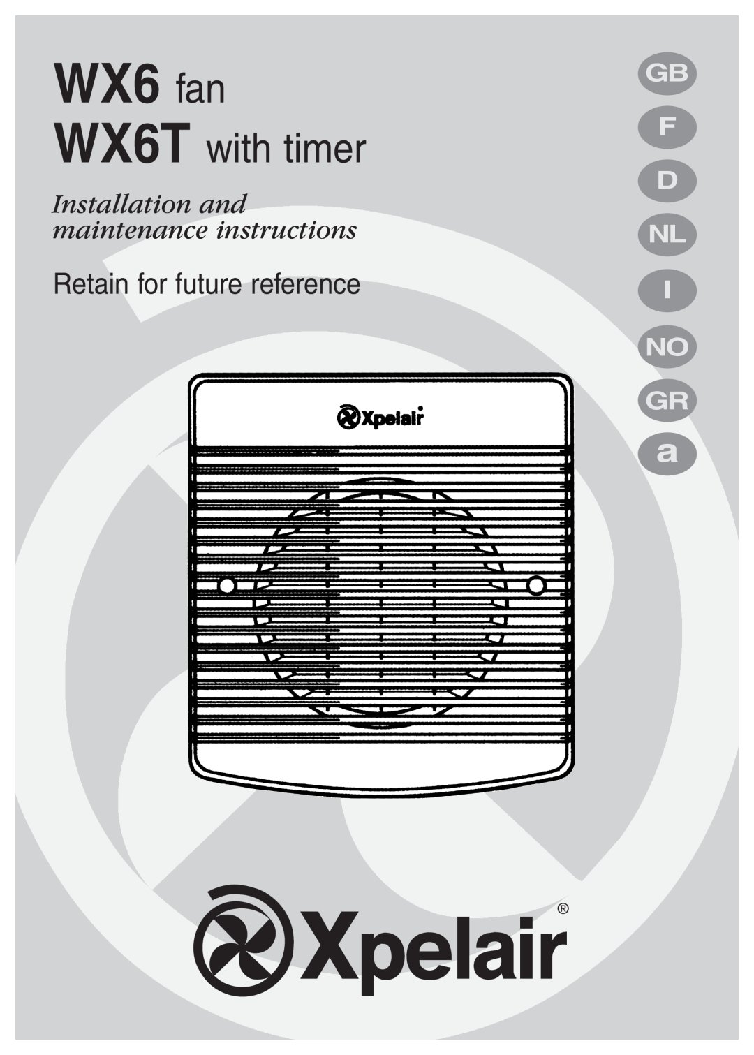 Xpelair manual Gb F, WX6 fan, WX6T with timer, Retain for future reference, Installation and, maintenance instructions 