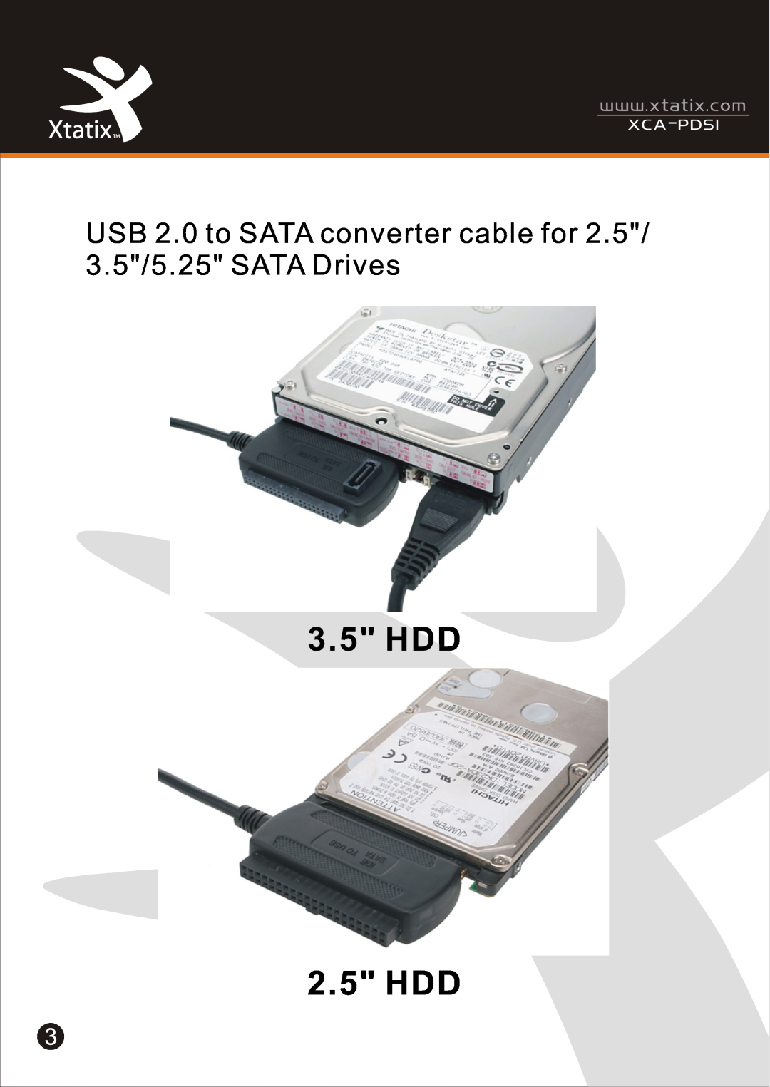 Xtatix XCA-PDSI user manual 3.5 HDD, 2.5 HDD, USB 2.0 to SATA converter cable for, 3.5/5.25 SATA Drives, Xca - Pdsi 