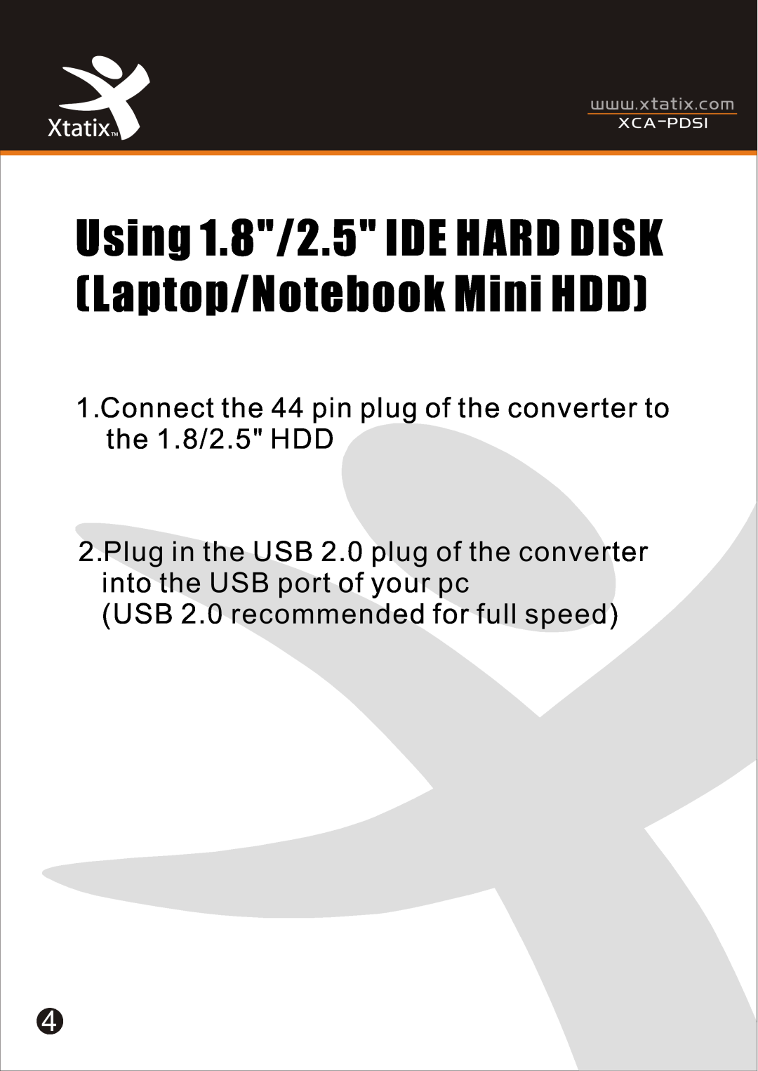 Xtatix XCA-PDSI Using 1.8/2.5 IDE HARD DISK Laptop/Notebook Mini HDD, USB 2.0 recommended for full speed, Xca - Pdsi 