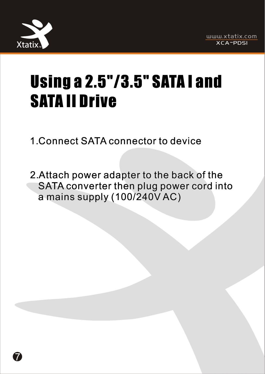 Xtatix XCA-PDSI user manual Using a 2.5/3.5 SATA I and SATA II Drive, Connect SATA connector to device, Xca - Pdsi 