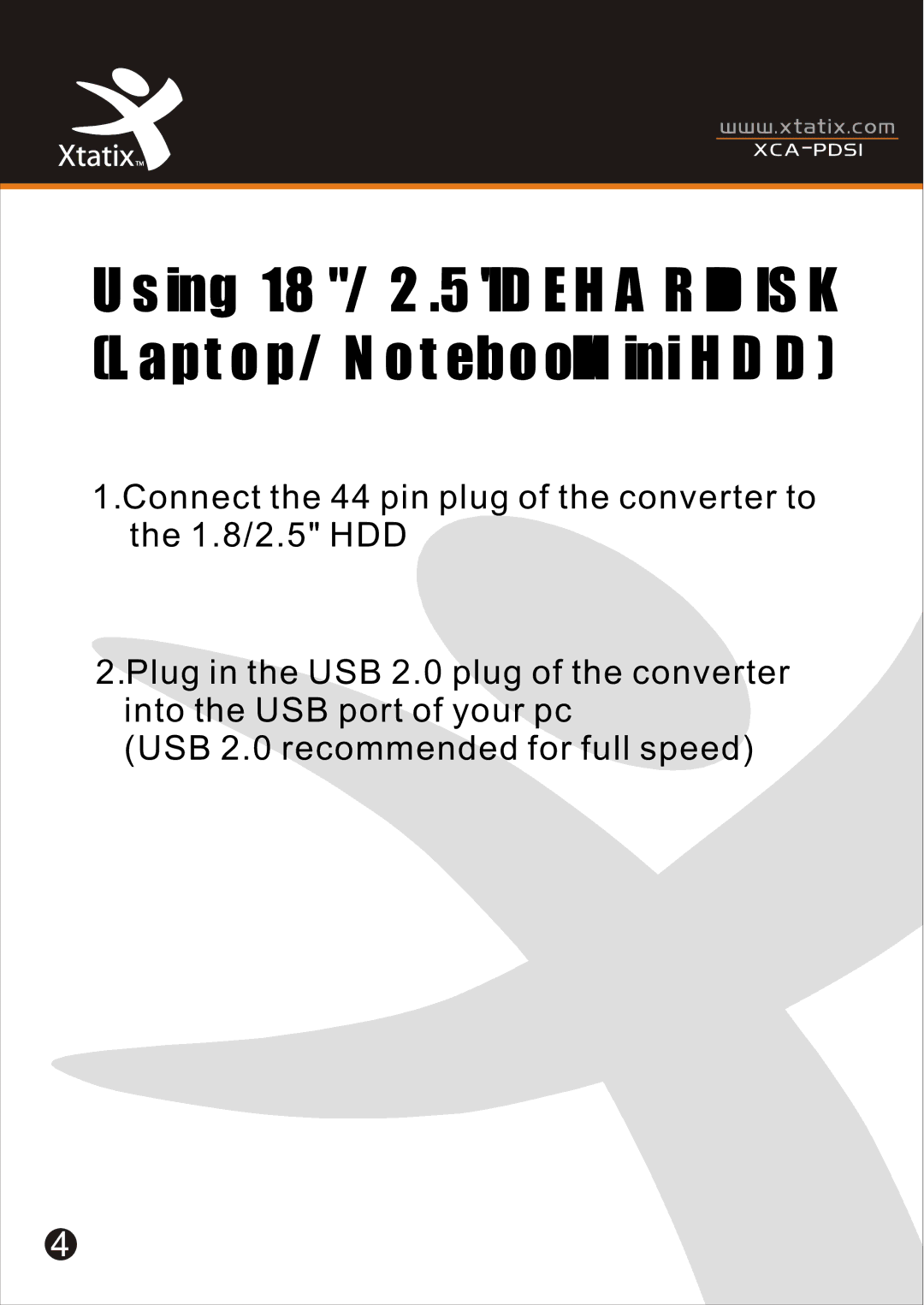 Xtatix XCA-PDSI user manual Using 1.8/2.5 IDE Hard Disk Laptop/Notebook Mini HDD 