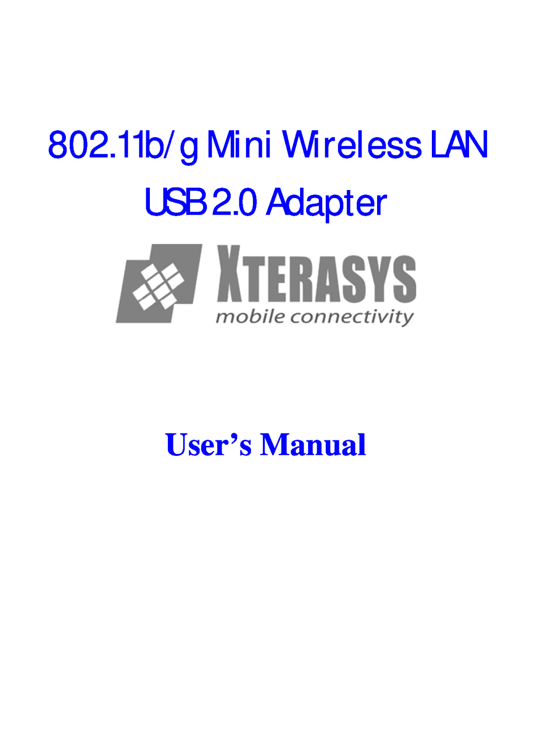 Xterasys USB Adapter user manual 802.11b/g Mini Wireless LAN USB 2.0 Adapter, User’s Manual 