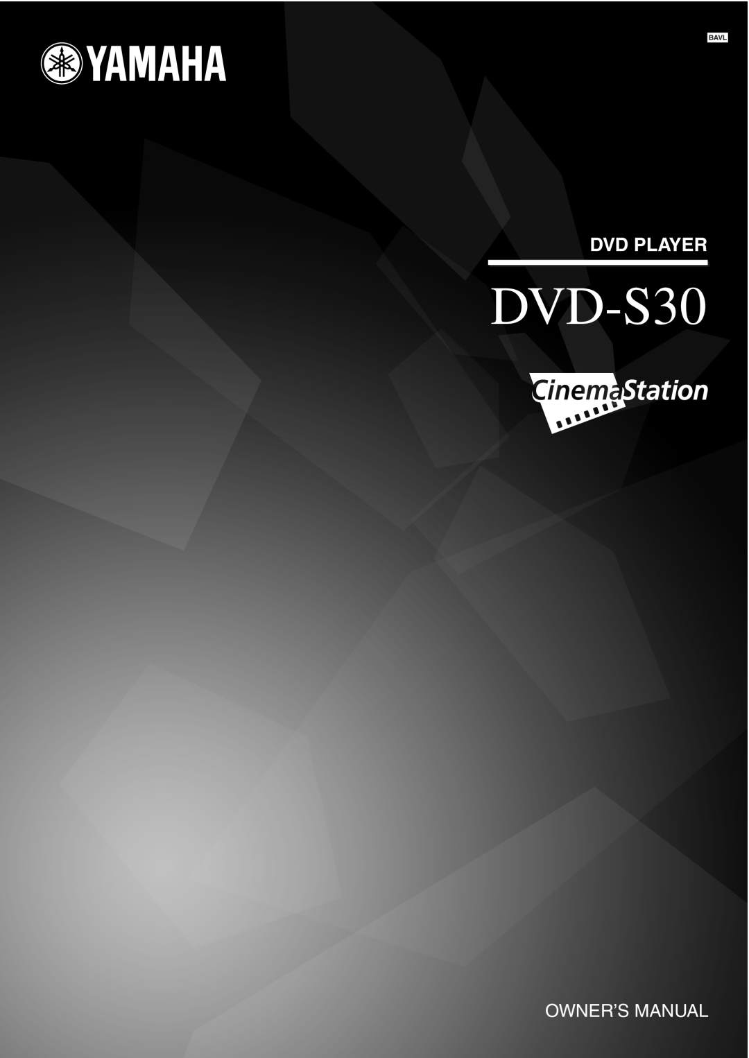 Yamaha AVX-S30 owner manual DVD-S30, Dvd Player, Owner’S Manual 