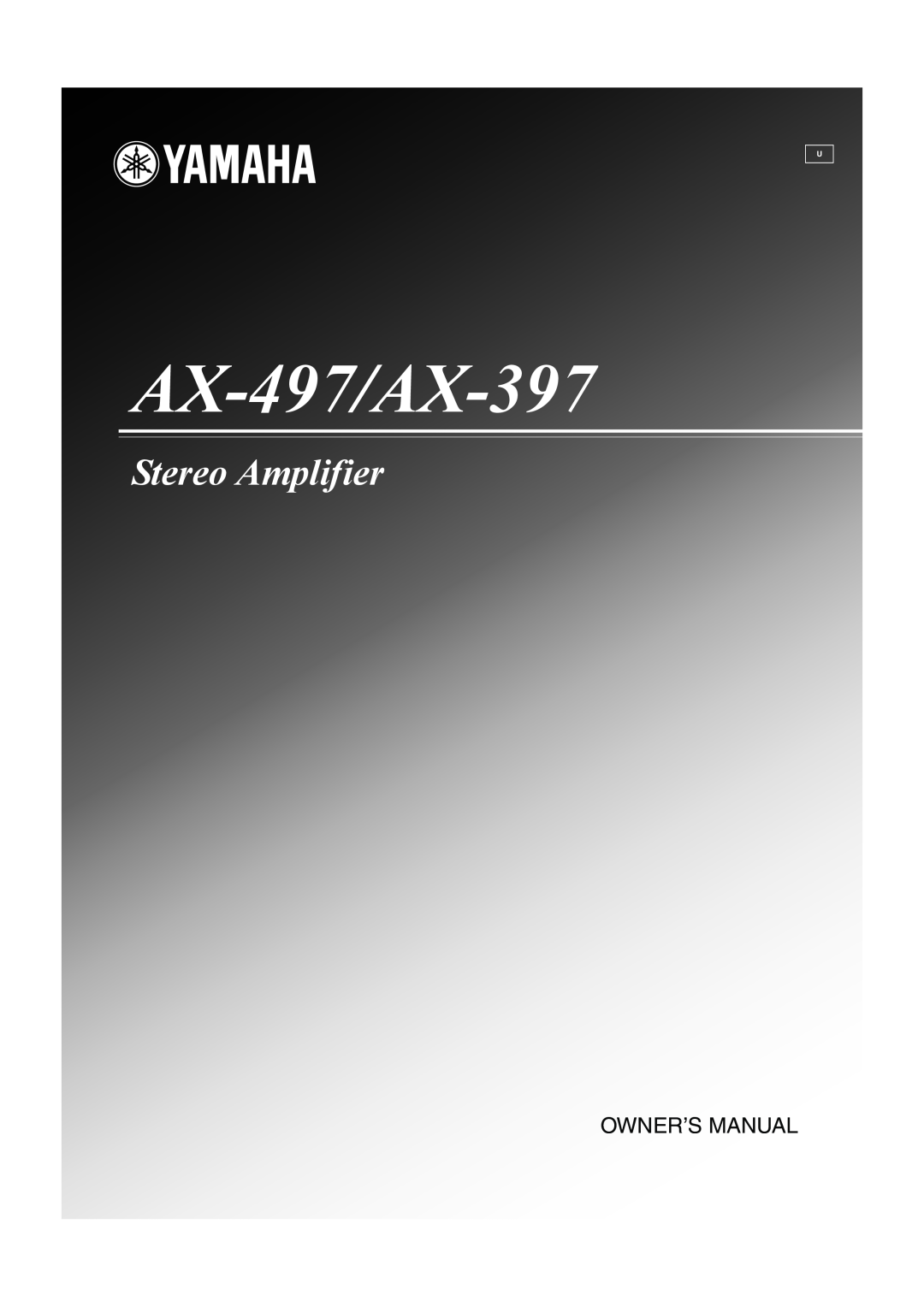 Yamaha owner manual AX-497/AX-397, Stereo Amplifier 