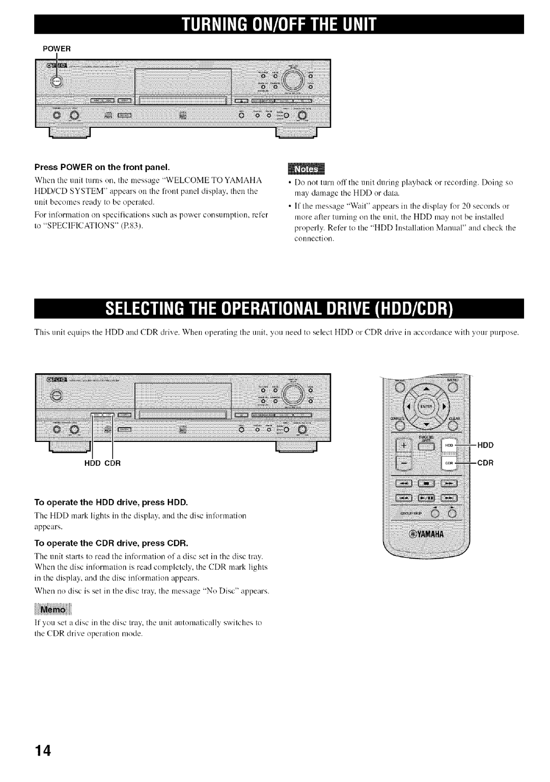 Yamaha CDR-HD1500 owner manual To operate the HDD drive, press HDD, To operate the CDR drive, press CDR 