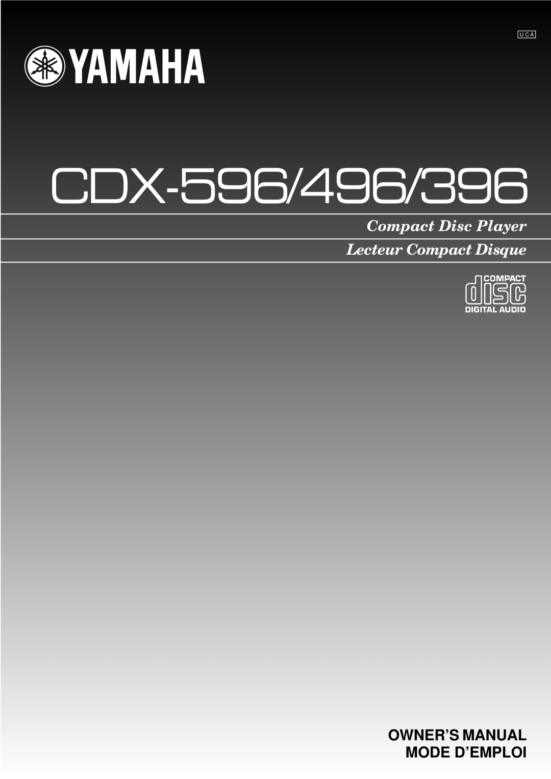 Yamaha CDX-496, CDX-396 owner manual CDX-596/496/396, Compact Disc Player Lecteur Compact Disque, U C A 