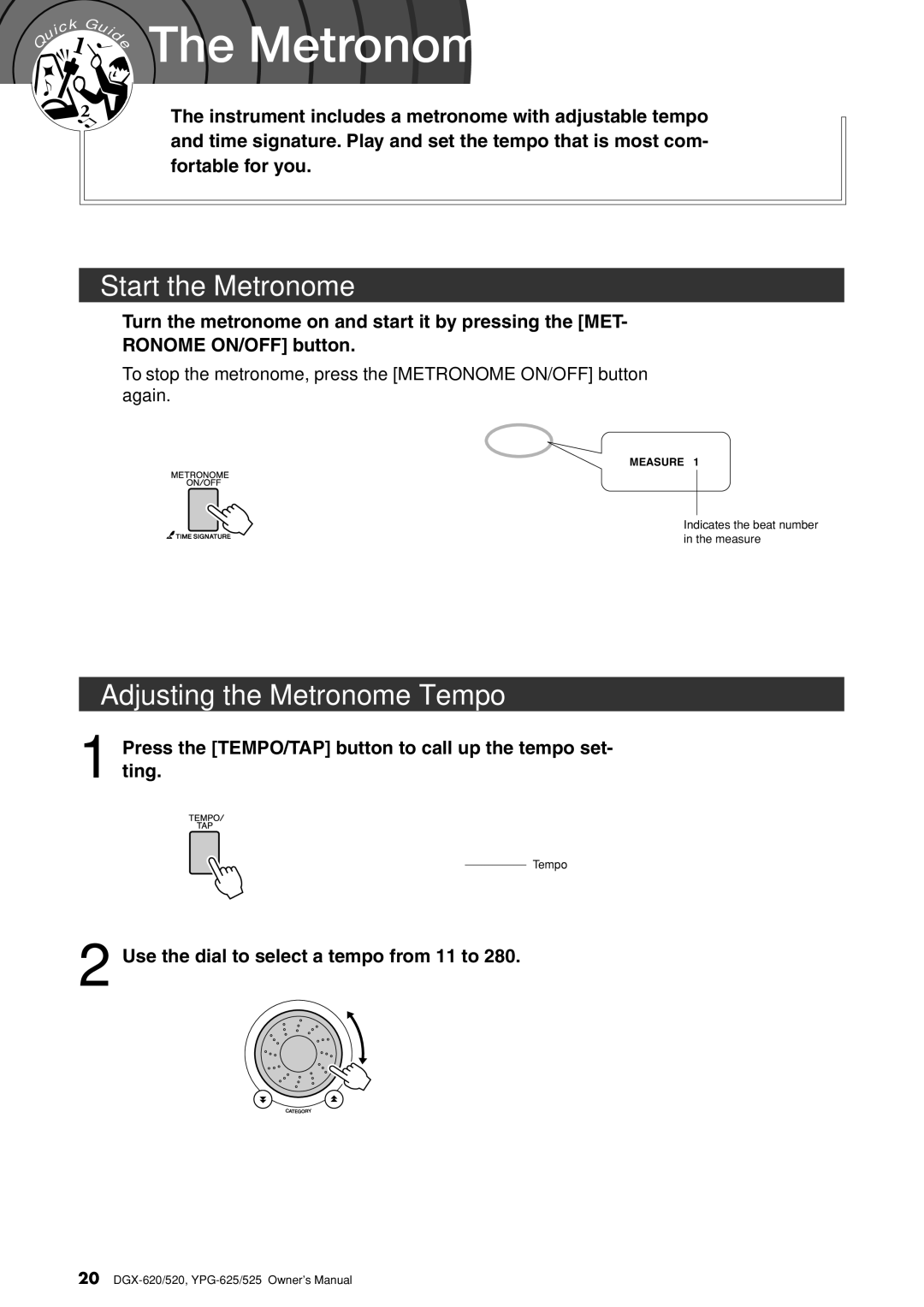 Yamaha DGX-620 owner manual Start the Metronome, Adjusting the Metronome Tempo, Use the dial to select a tempo from 11 to 