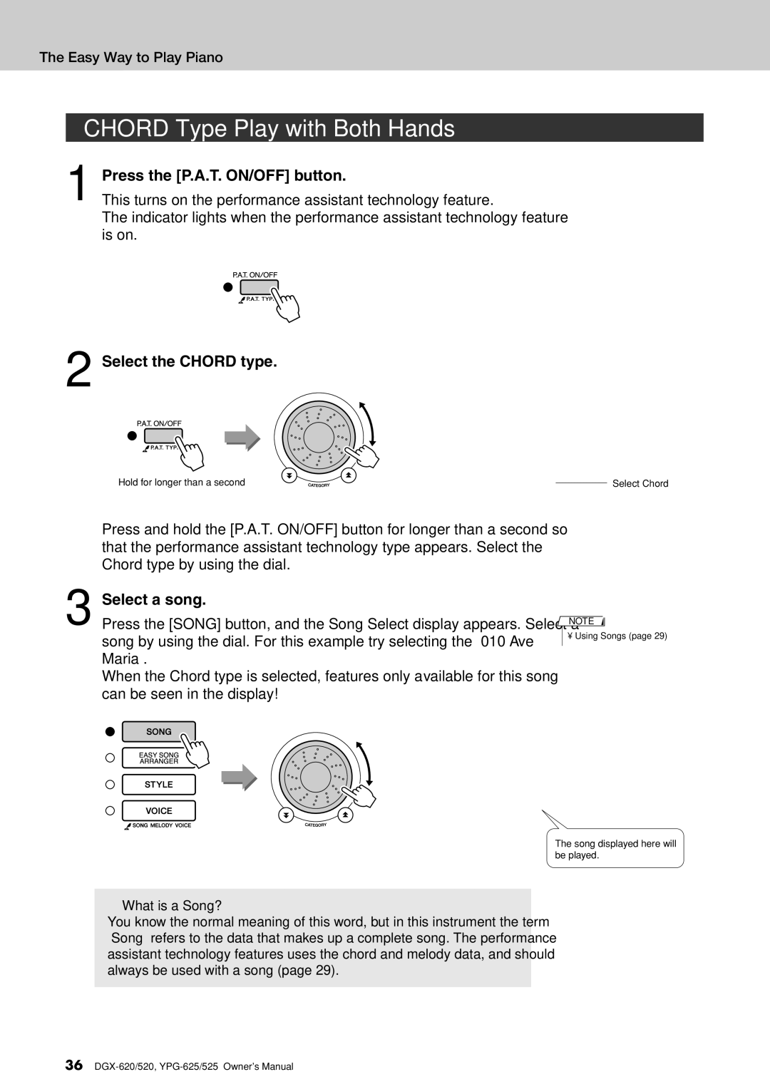 Yamaha DGX-620 Chord Type-Play with Both Hands, Press the P.A.T. ON/OFF button, Select the Chord type, What is a Song? 
