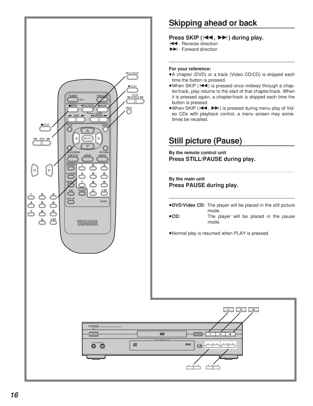 Yamaha DVD-S795 Skipping ahead or back, Still picture Pause, Press Skip H, I during play, Press STILL/PAUSE during play 