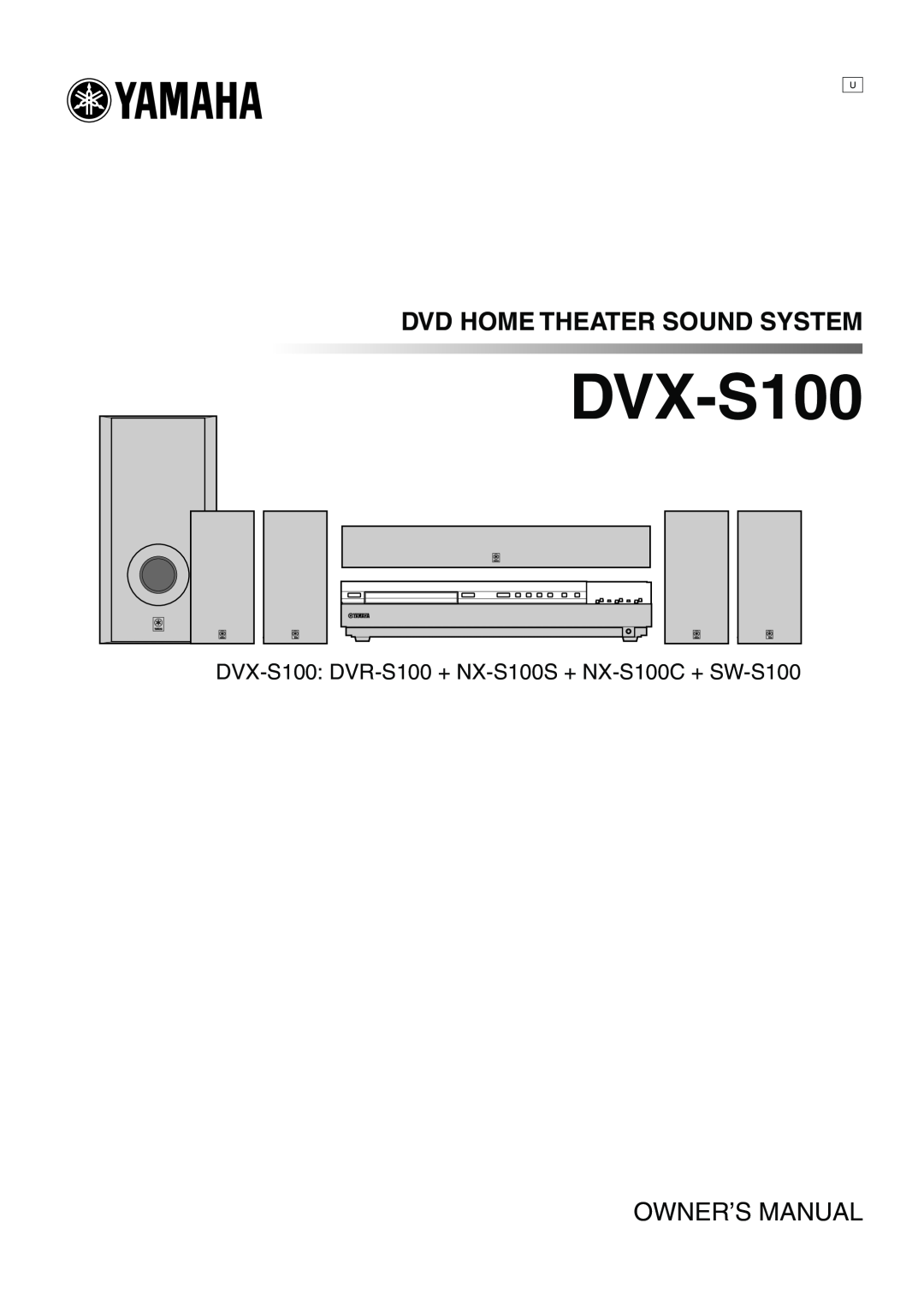 Yamaha owner manual Dvd Home Theater Sound System, DVX-S100 DVR-S100+ NX-S100S+ NX-S100C+ SW-S100 