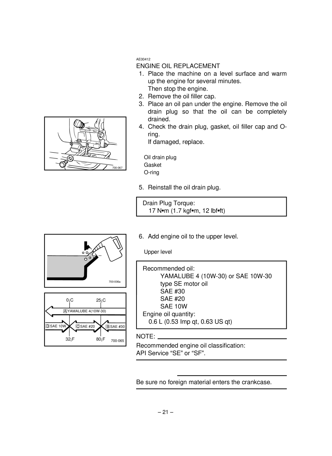 Yamaha EF1600, EF2600, YG2600 owner manual Engine OIL Replacement, Be sure no foreign material enters the crankcase 