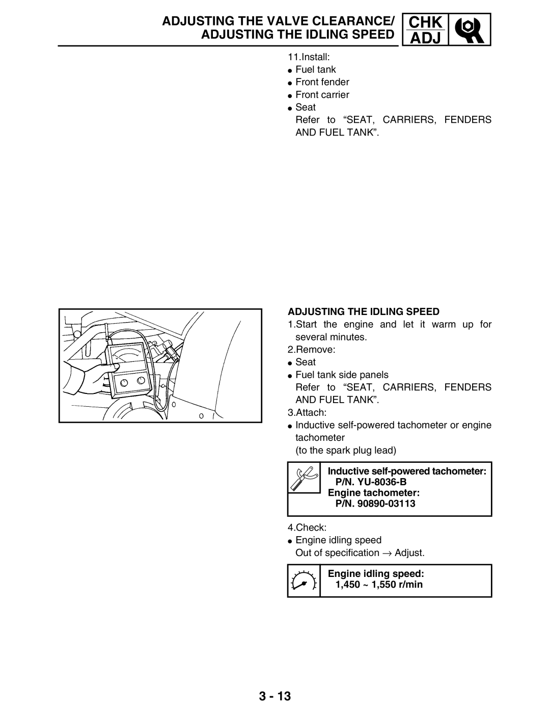 Yamaha LIT-11616-16-02, 5TE-F8197-10 service manual Adjusting the Idling Speed, Engine idling speed 1,450 ~ 1,550 r/min 