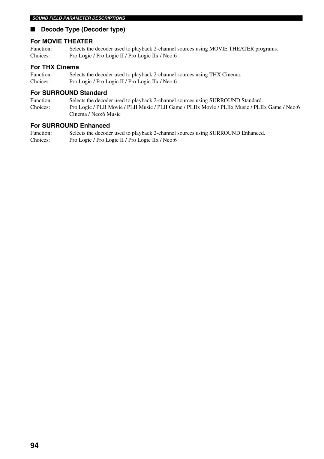 Yamaha RX-V2500 Decode Type Decoder type For Movie Theater, For THX Cinema, For Surround Standard, For Surround Enhanced 