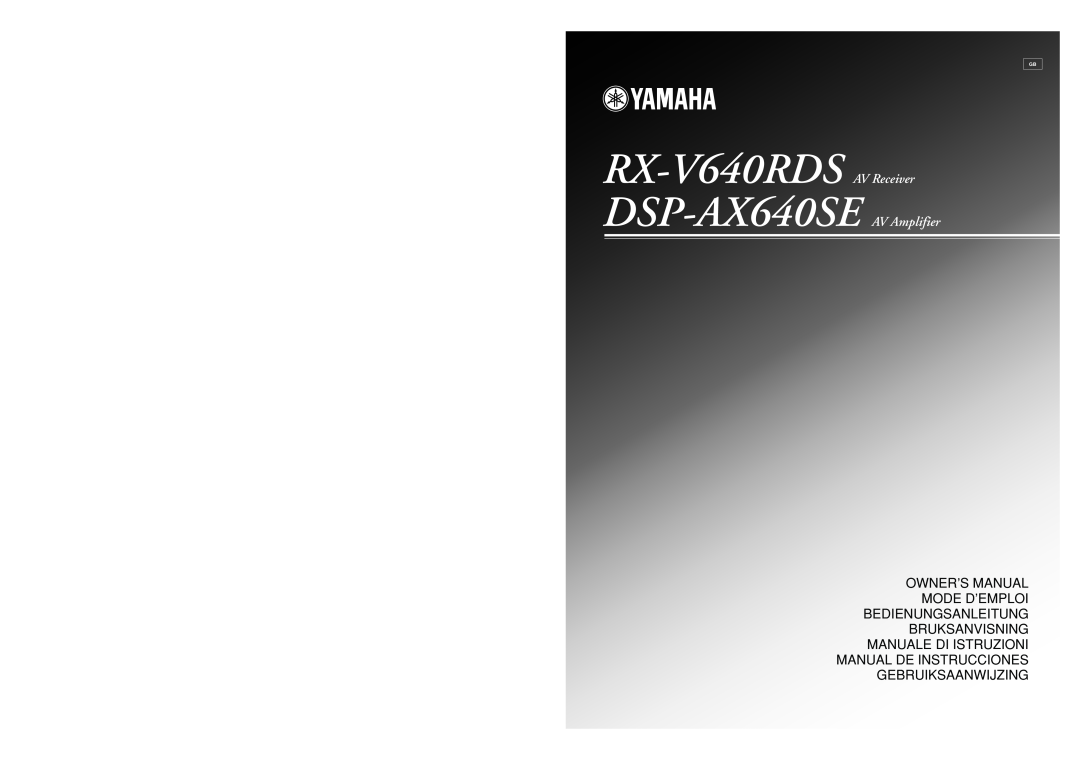 Yamaha owner manual Manual De Instrucciones Gebruiksaanwijzing, RX-V640RDS AV Receiver DSP-AX640SE AV Amplifier 