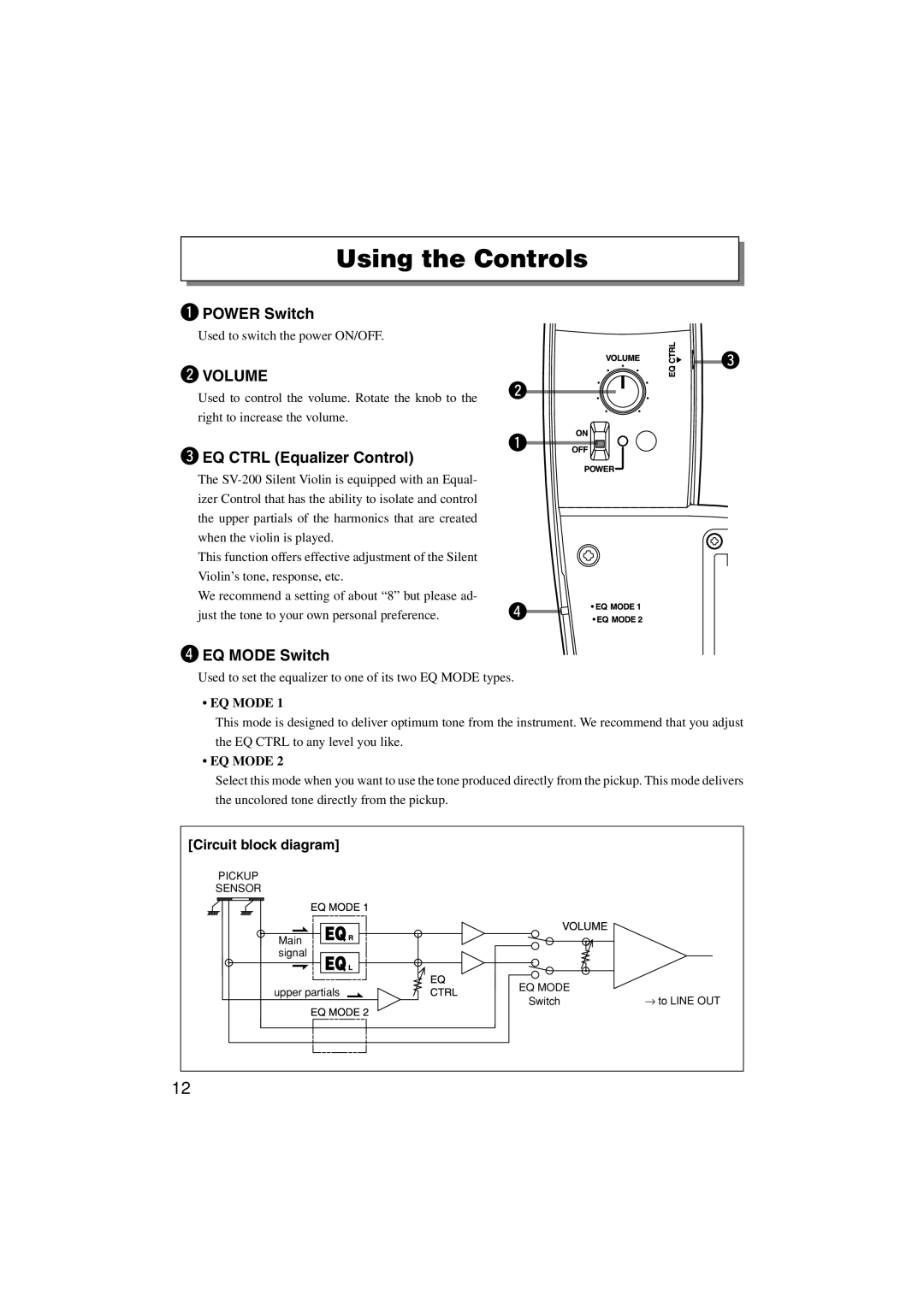 Yamaha Sv-200 owner manual Using the Controls, Power Switch, Volume, EQ Ctrl Equalizer Control, EQ Mode Switch 