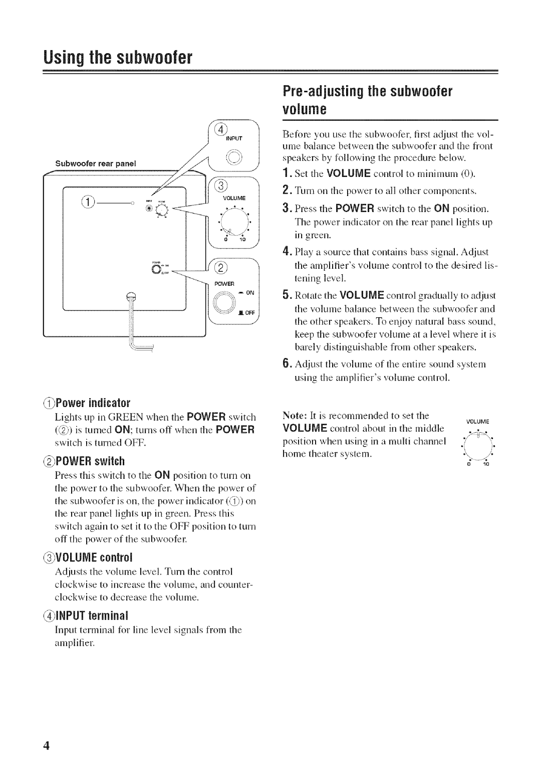 Yamaha SW012 manual Usingthe subwoofer, voJuNle, @iNPUT terminal, @Power indicator, Pre-adjustinothe subwoofer 