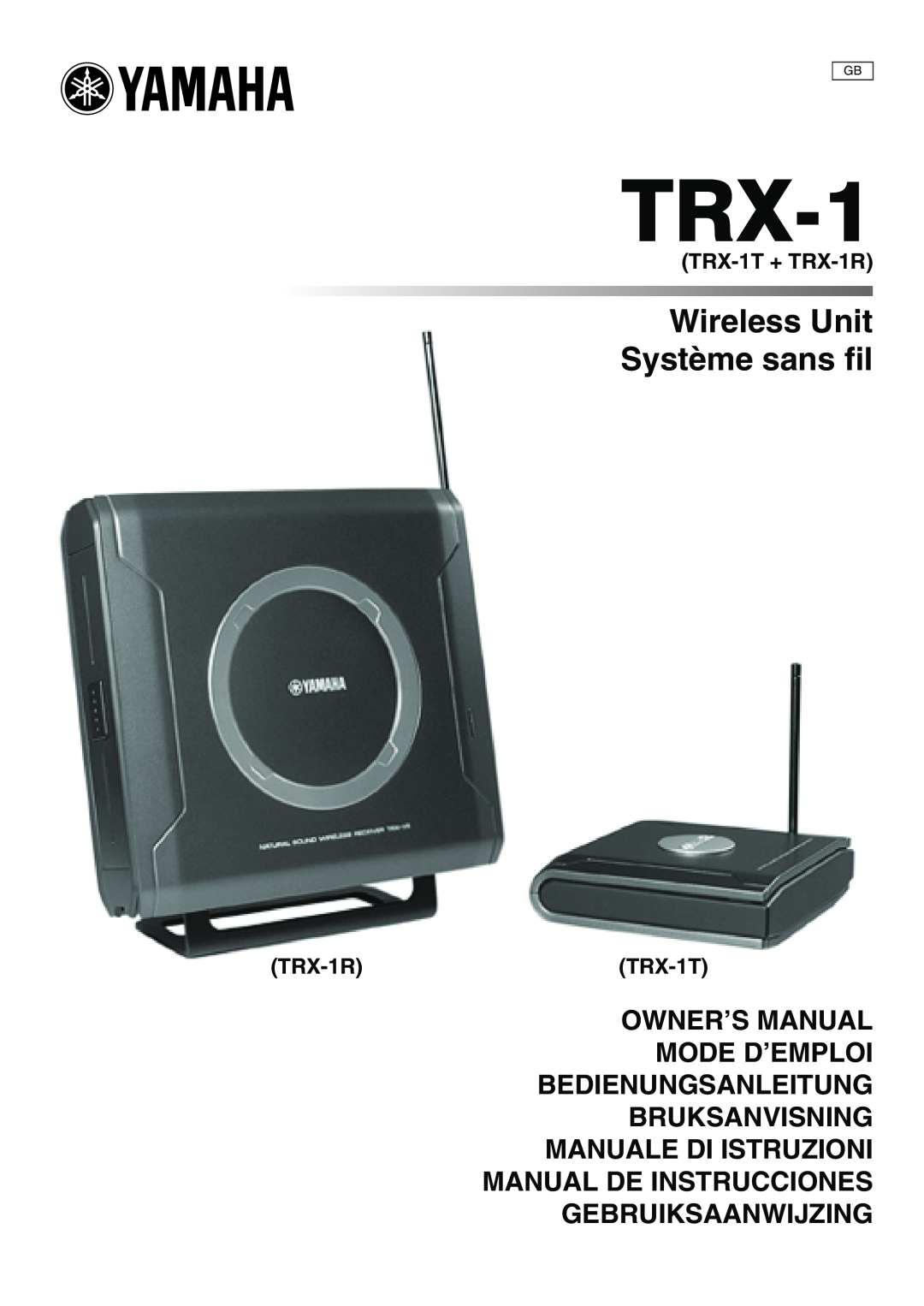 Yamaha owner manual TRX-1T+ TRX-1R, TRX-1RTRX-1T, Wireless Unit Système sans fil, Bruksanvisning Manuale Di Istruzioni 