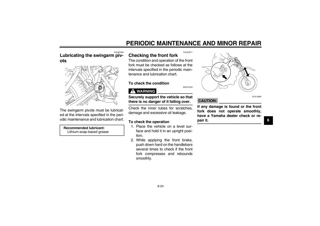 Yamaha TT-R110EX owner manual Lubricating the swingarm piv- ots, Checking the front fork, To check the condition 