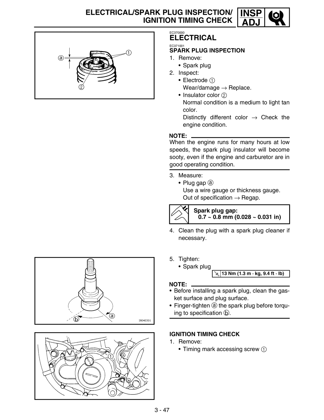 Yamaha WR250FM Electrical, Spark Plug Inspection, Spark plug gap ~ 0.8 mm 0.028 ~ 0.031, Ignition Timing Check 