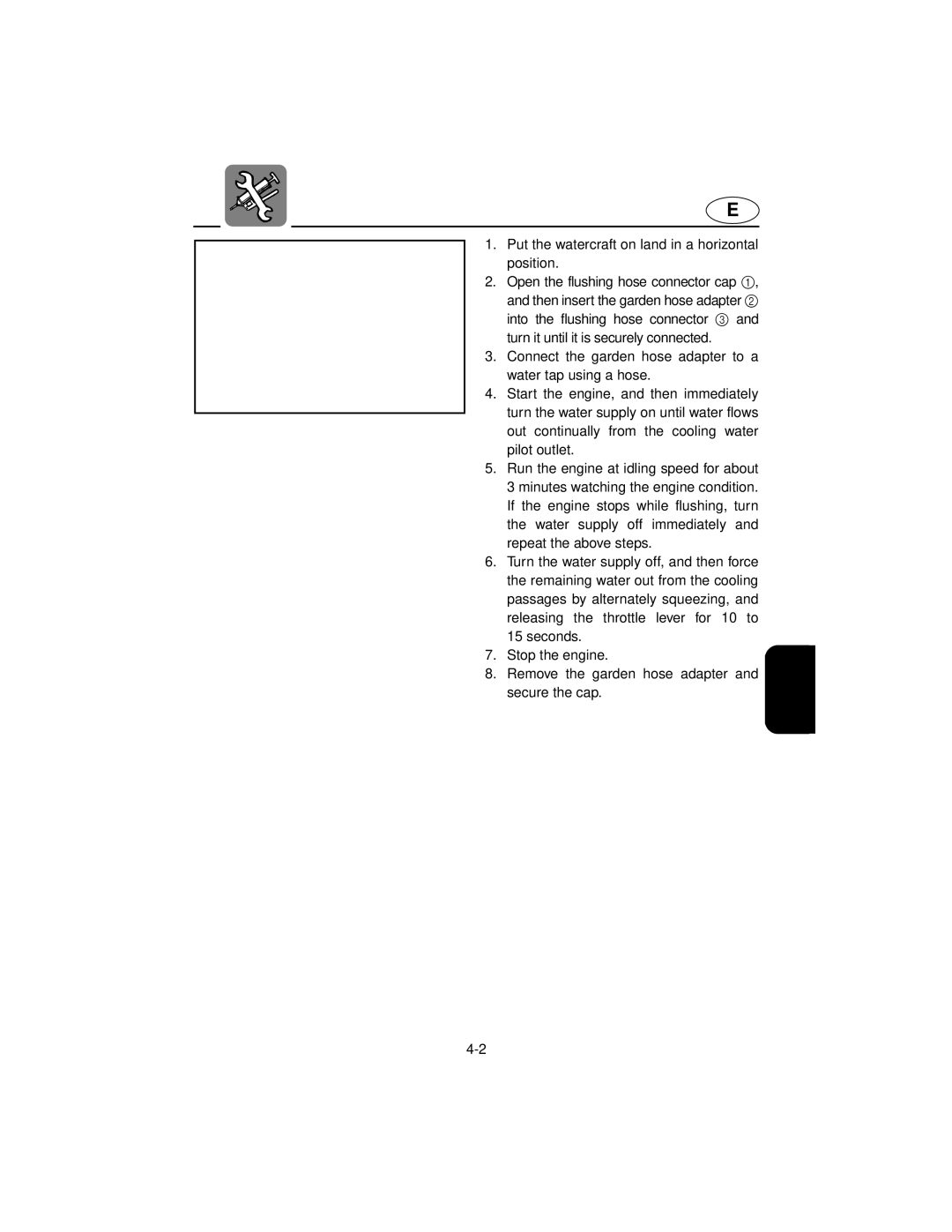 Yamaha XL800 manual Put the watercraft on land in a horizontal position 