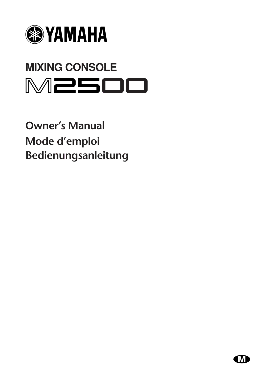 Yamaha M2500, Yamaha Mixing Consol owner manual Mixing Console 