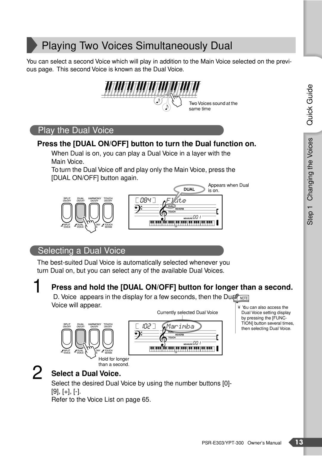 Yamaha PSR-E303, YPT-300 Playing Two Voices Simultaneously-Dual, Press the Dual ON/OFF button to turn the Dual function on 