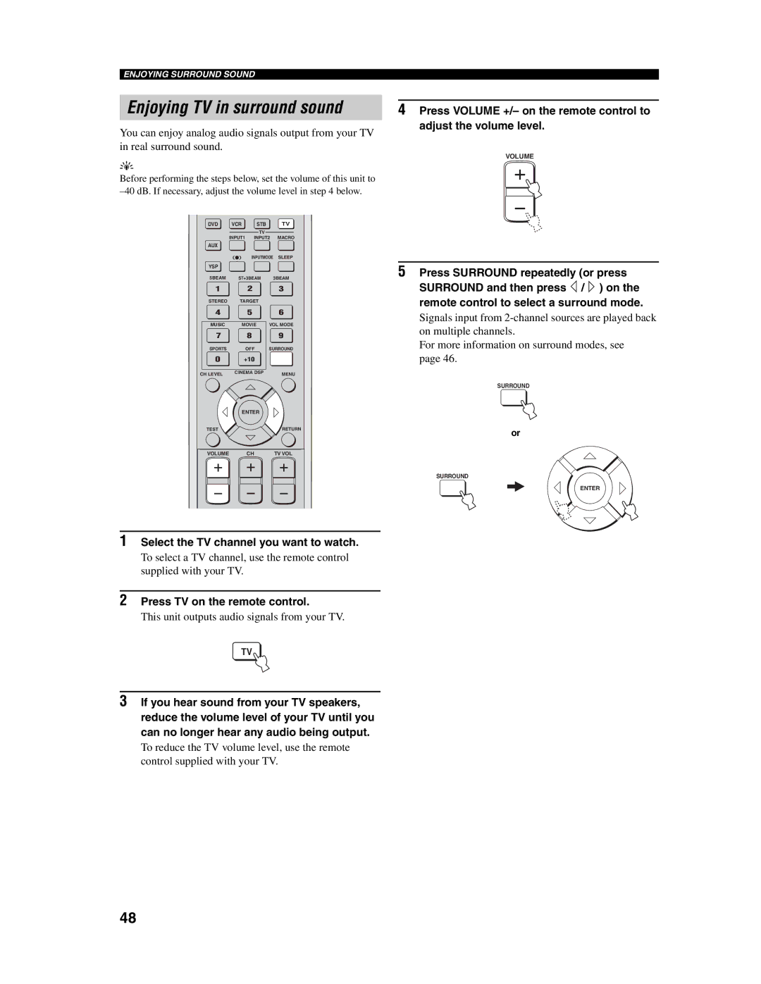 Yamaha YSP-1000 Press Surround repeatedly or press, Surround and then press / on, Remote control to select a surround mode 