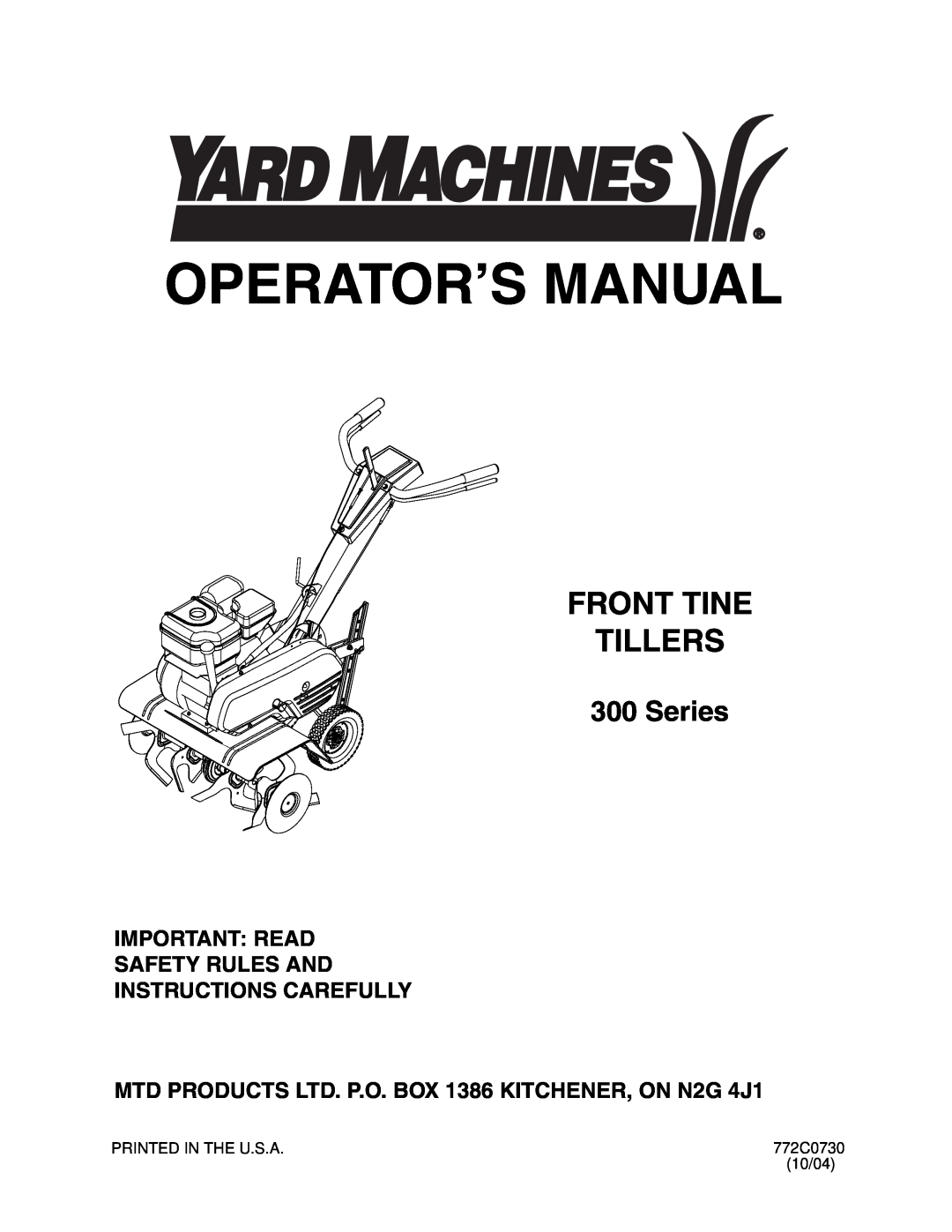 Yard Machines 300 manual Operator’S Manual, Important Read Safety Rules And Instructions Carefully, Front Tine Tillers 