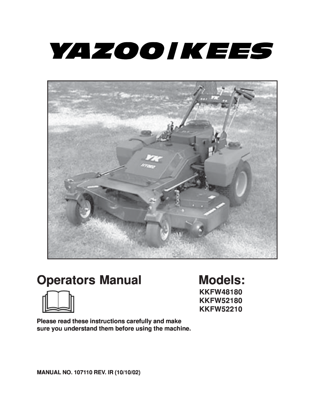 Yazoo/Kees KKFW48180, KKFW52180, KKFW52210 manual Operators Manual, Models, MANUAL NO. 107110 REV. IR 10/10/02 