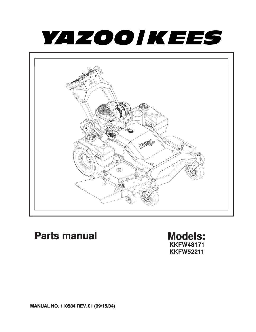 Yazoo/Kees KKFW48171 manual MANUAL NO. 110584 REV. 01 09/15/04, Parts manual, Models, KKFW52211 