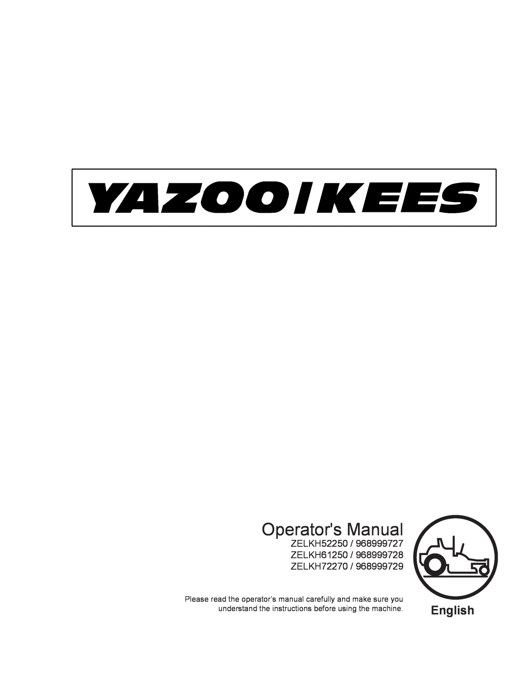 Yazoo/Kees manual English, Operators Manual, ZELKH52250 / 968999727 ZELKH61250 / 968999728 ZELKH72270 