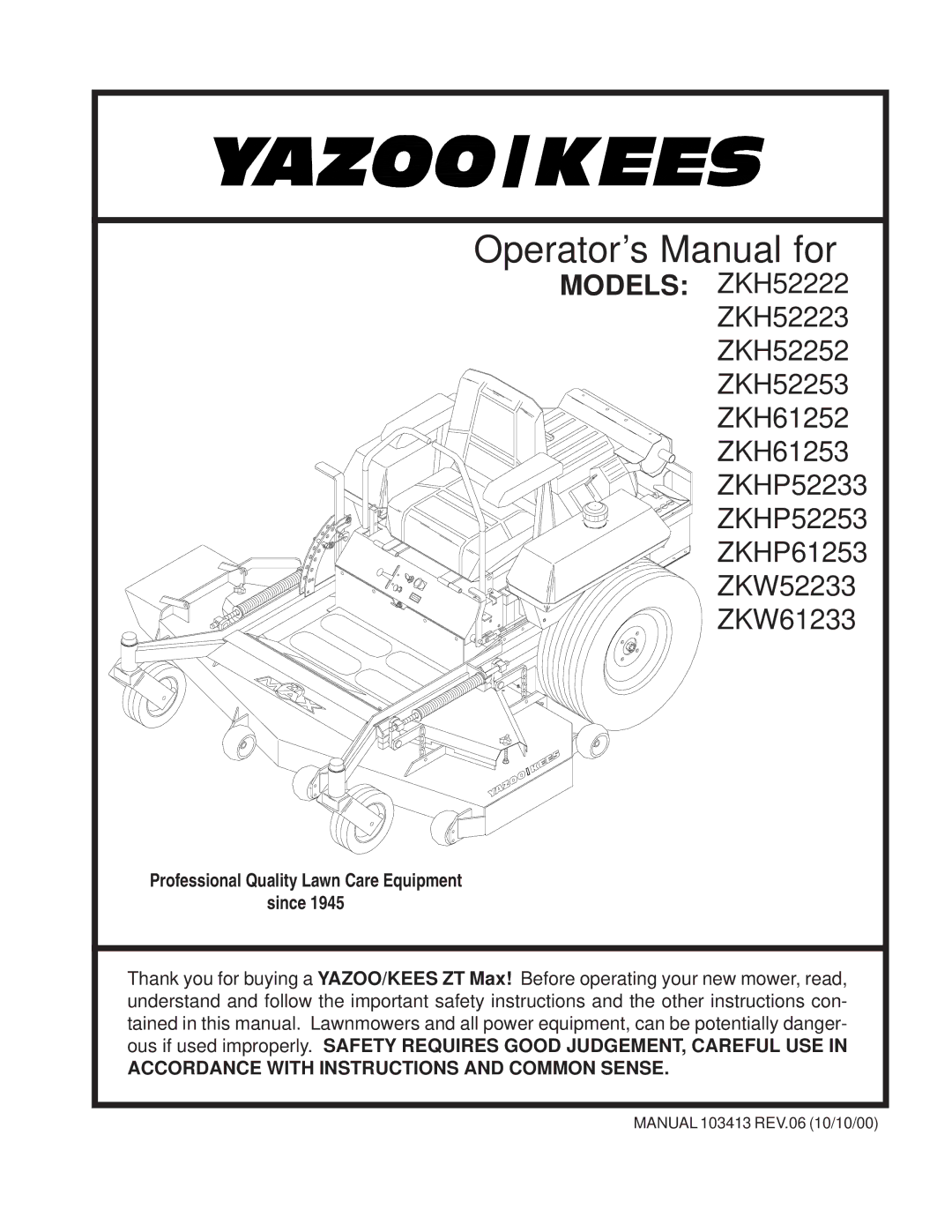 Yazoo/Kees ZKH52222 important safety instructions Operator’s Manual for, Accordance with Instructions and Common Sense 