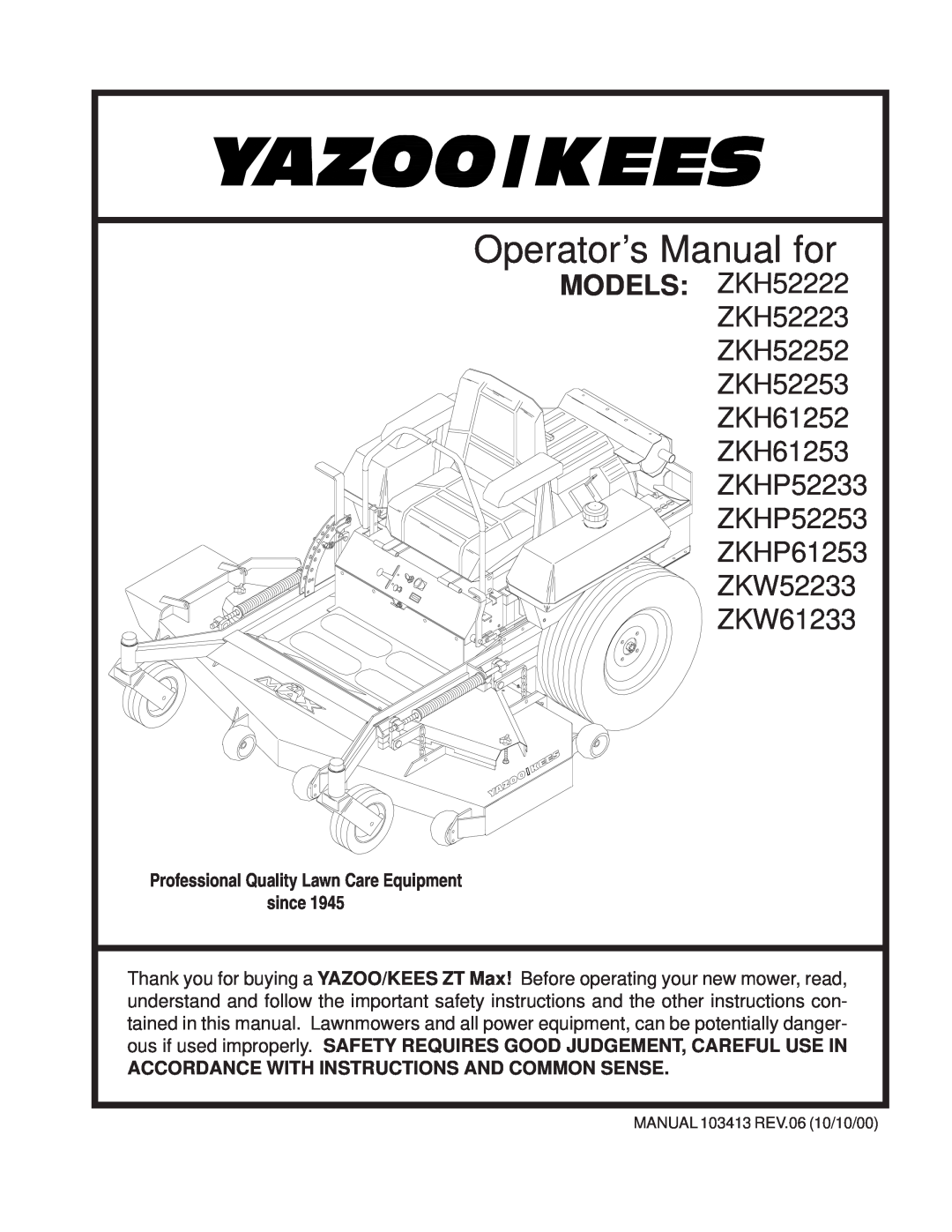 Yazoo/Kees ZKH52252 important safety instructions Operator’s Manual for, MODELS ZKH52222, ZKHP61253 ZKW52233 ZKW61233 