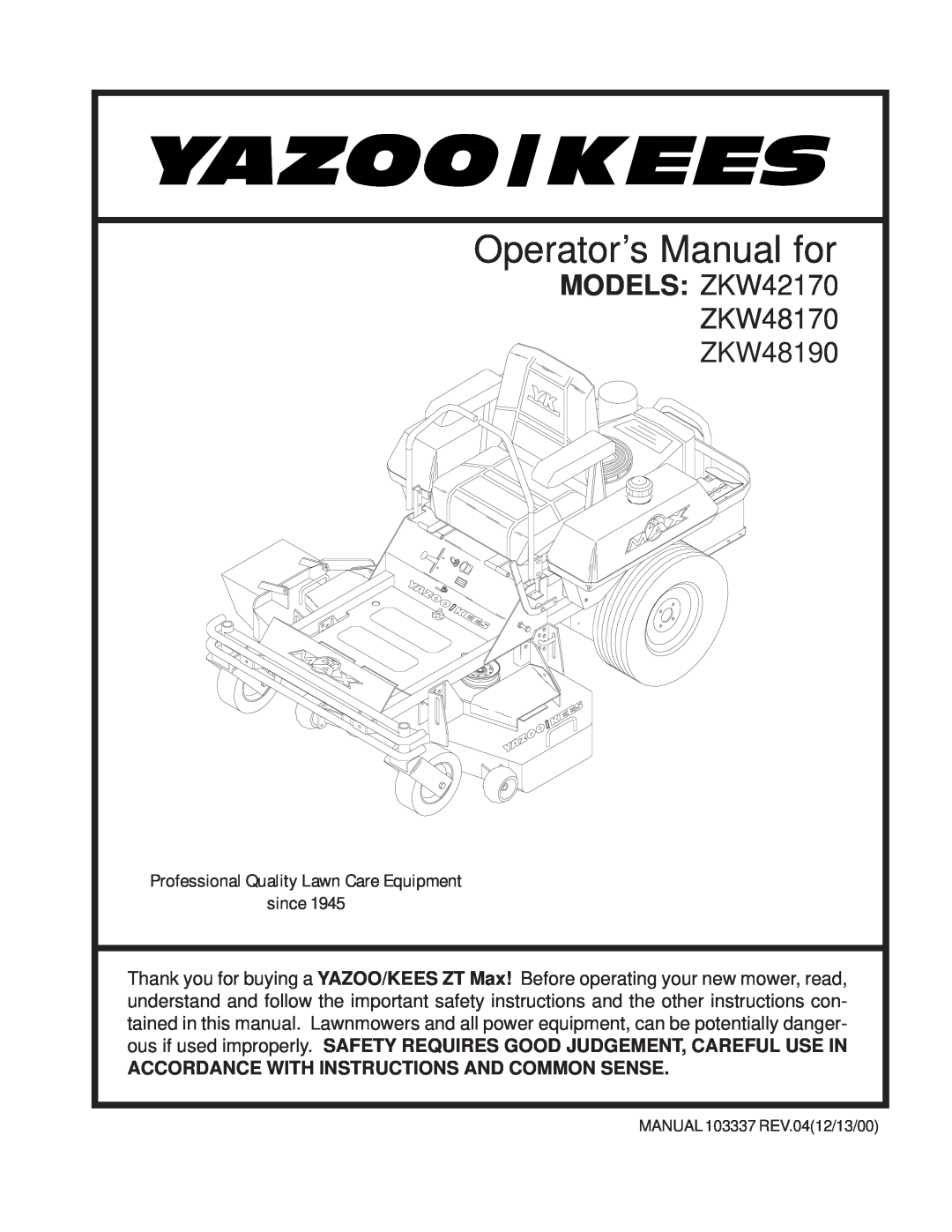 Yazoo/Kees ZKW42170, ZKW48170, ZKW48190 important safety instructions Operator’s Manual for, MODELS: ZKW42170 