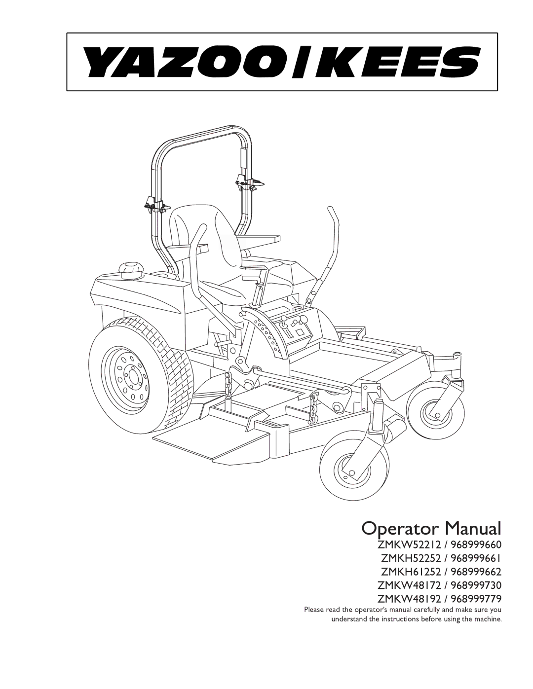 Yazoo/Kees ZMKH61252, ZMKW52212, ZMKW48192, ZMKH52252, ZMKW48172 manual Operator Manual 