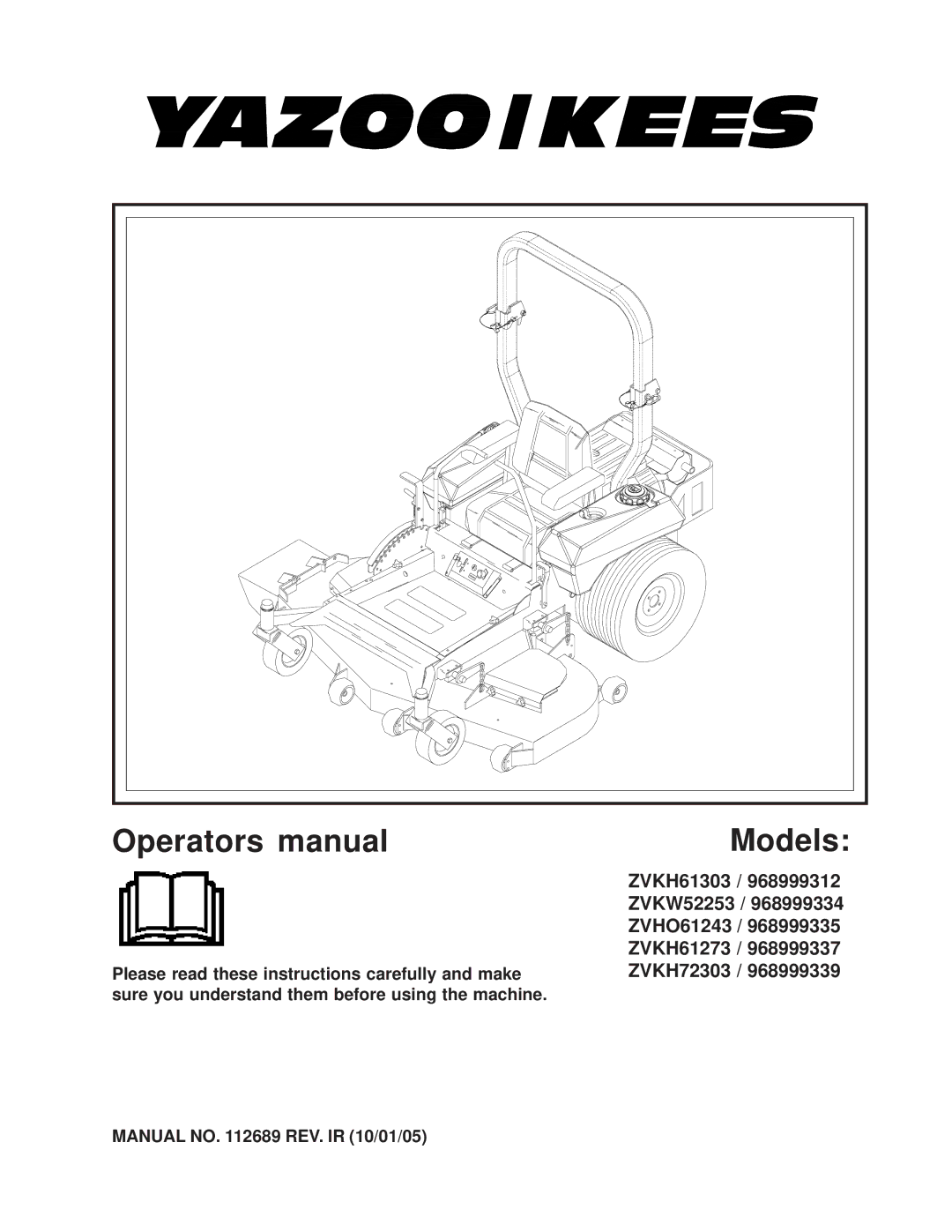 Yazoo/Kees ZVKH61303, ZVKW52253, ZVHO61243, ZVKH61273, ZVKH72303 manual Operators manual Models 