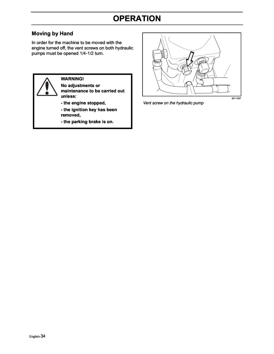 Yazoo/Kees ZVKW52253, ZVKH61273 manual Moving by Hand, Operation, Vent screw on the hydraulic pump, English-34, 8011-507 