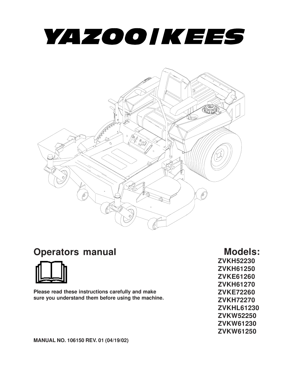 Yazoo/Kees ZVKW61230, ZVKW61250, ZVKW52250, ZVKH72270, ZVKE72260, ZVKHL61230 manual Operators manual, Manual no REV 04/19/02 