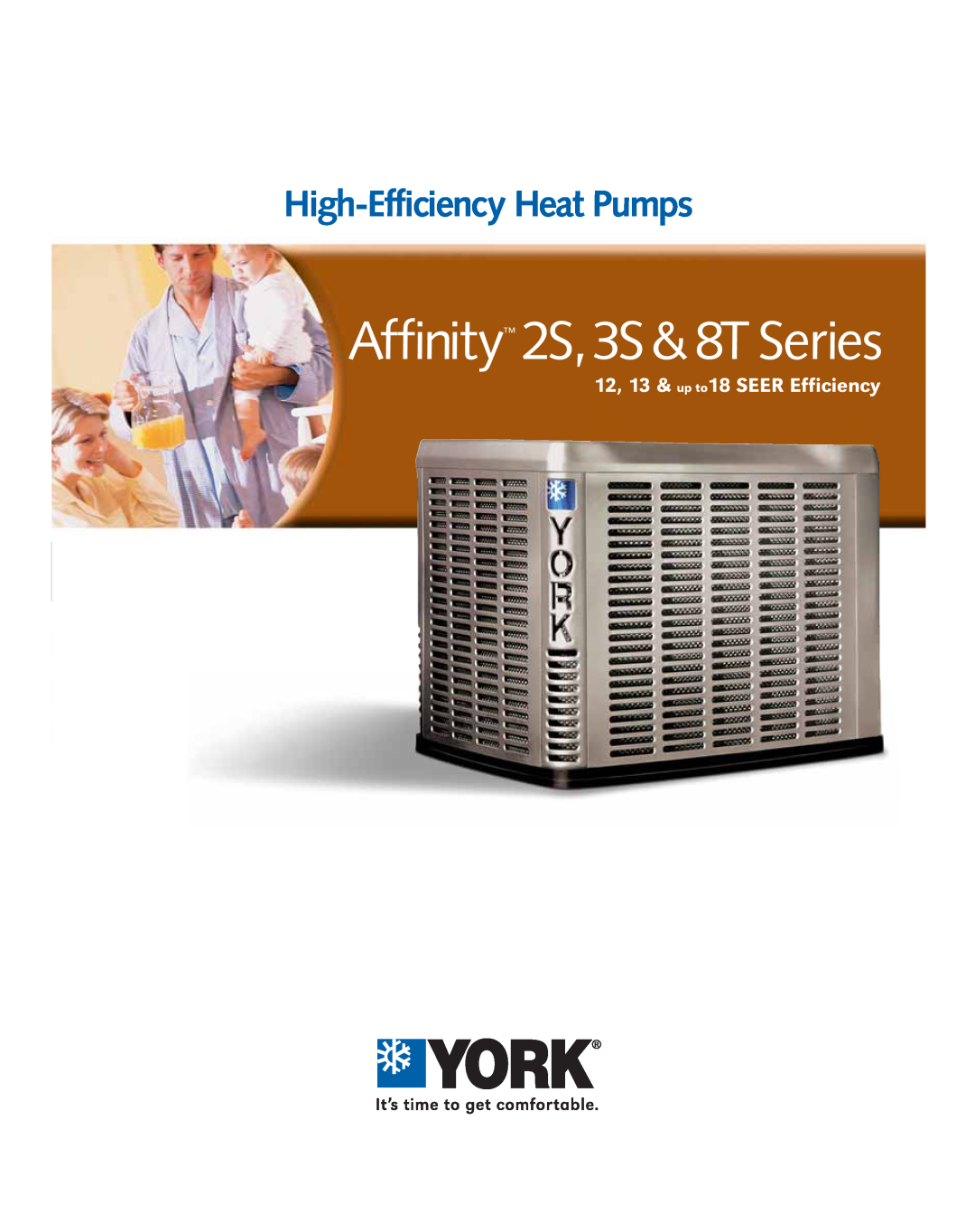 York manual Affinity 2S,3S& 8T Series, High-EfficiencyHeat Pumps, 12, 13 & up to18 SEER Efficiency 